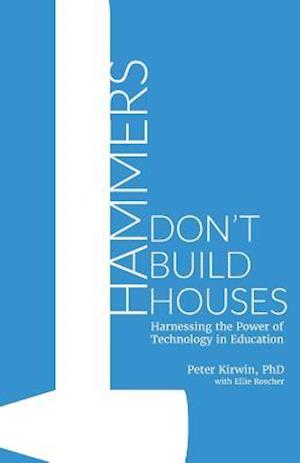 Hammers Don't Build Houses