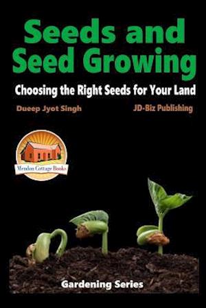 Seeds and Seed Growing - Choosing the Right Seeds for Your Land