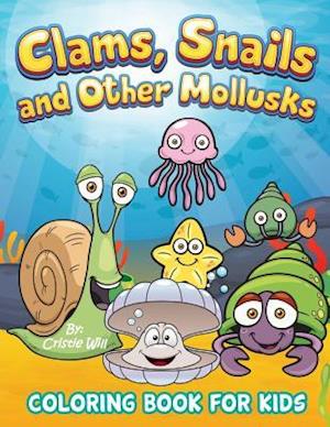 Clams, Snails and Other Mollusks