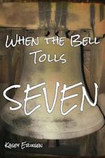 When the Bell Tolls Seven