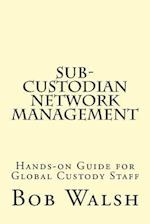 Sub-Custodian Network Management