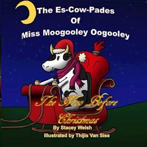 The Es-Cow Pades of Miss Moogooley Oogooley