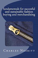 Fundamentals for Succesful and Sustainable Fashion Buying and Merchandising