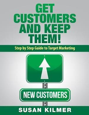 Get Customers and Keep Them!