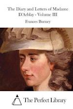 The Diary and Letters of Madame d'Arblay - Volume III