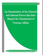 An Examination of the External and Internal Forces That Have Shaped the Department of Veterans Affairs