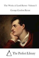 The Works of Lord Byron - Volume I