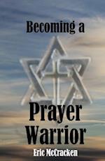 Becoming a Prayer Warrior