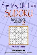 Super Mega Ultra Easy Sudoku: Volume 2 