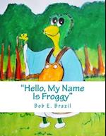 Hello, My Name Is Froggy