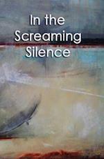 In the Screaming Silence