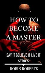 How to Become a Master