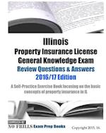 Illinois Property Insurance License General Knowledge Exam Review Questions & Answers 2016/17 Edition