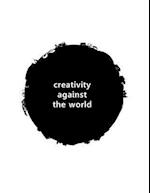 Creativity Against the World