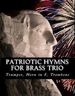 Patriotic Hymns for Brass Trio - Trumpet, Horn in F, Trombone