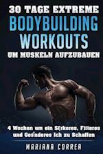 30 Tage Extreme Bodybuilding Workouts Um Muskeln Aufzubauen