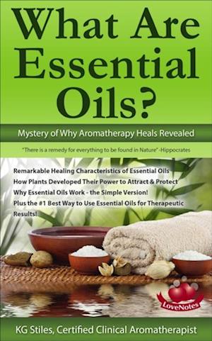 What Are Essential Oils? Mystery of Why Aromatherapy Heals Revealed