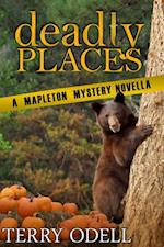 Deadly Places: A Mapleton Mystery Novella