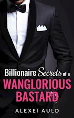 Billionaire Secrets of a Wanglorious Bastard