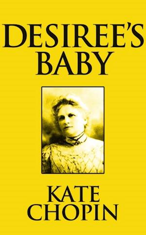 Desiree's Baby : Short Stories