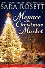 Menace at the Christmas Market : A Holiday Novella