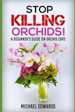 Stop Killing Orchids!