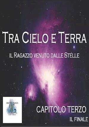 Tra Cielo e Terra. Il ragazzo venuto dalle Stelle