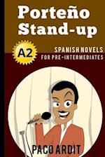 Spanish Novels: Porteño Stand-up (Spanish Novels for Pre Intermediates - A2) 