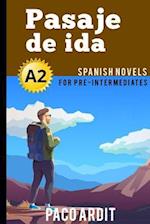 Spanish Novels: Pasaje de ida (Spanish Novels for Pre Intermediates - A2) 