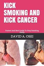 Kick Smoking and Kick Cancer