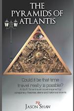 The Pyramids of Atlantis: Could it be that that Time Travel is actually possible 