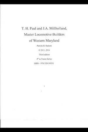 T. H. Paul and J.A. Millholland Master Locomotive Builders of Western Maryland