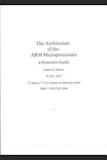 The Architecture of the Arm Microprocessors a Resource Guide