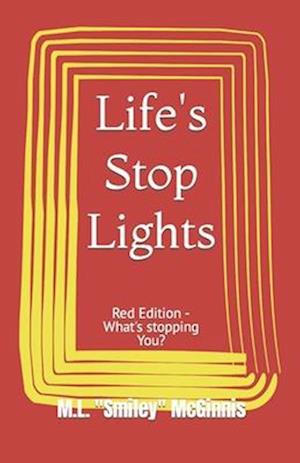 Life's Stop Lights: Red Edition - What's stopping You?