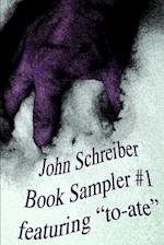 John Schreiber Book Sampler #1