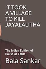 It Took a Village to Kill Jayalalitha