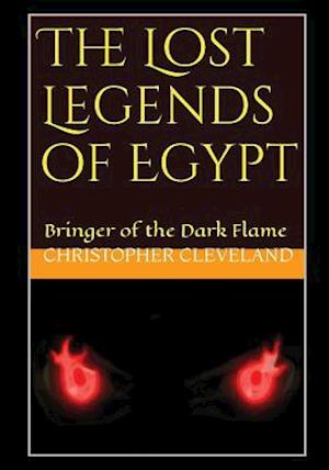 The Lost Legends of Egypt: Bringer of the Dark Flame