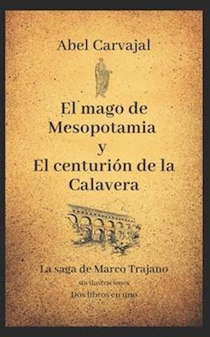 El Mago de Mesopotamia Y El Centurión de la Calavera