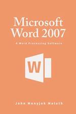 Microsoft Word 2007: A Word Processing Software 