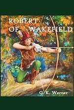 Robert of Wakefield: Robin Hood's Father 