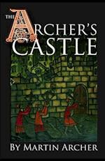 The Archer's Castle: A Medieval Saga of War and Action and Adventure in Feudal England During the Time of The Crusades 