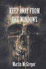 Keep Away from the Windows