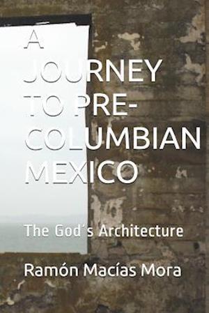 A Journey to Pre-Columbian Mexico