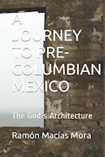 A Journey to Pre-Columbian Mexico