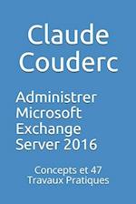 Administrer Microsoft Exchange Server 2016