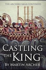 Castling The King: Action and Adventure - a medieval saga set in feudal England about an Englishman who rose in the years of turmoil leading up to the