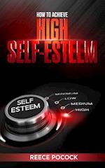 How to Achieve High Self Esteem