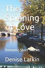 The Spinning of Love: Romantic Short Stories 