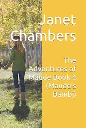 The Adventures of Maude Book 4 (Maude's Bambi)