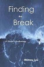 Finding the Break: A Surfer's Anthology 